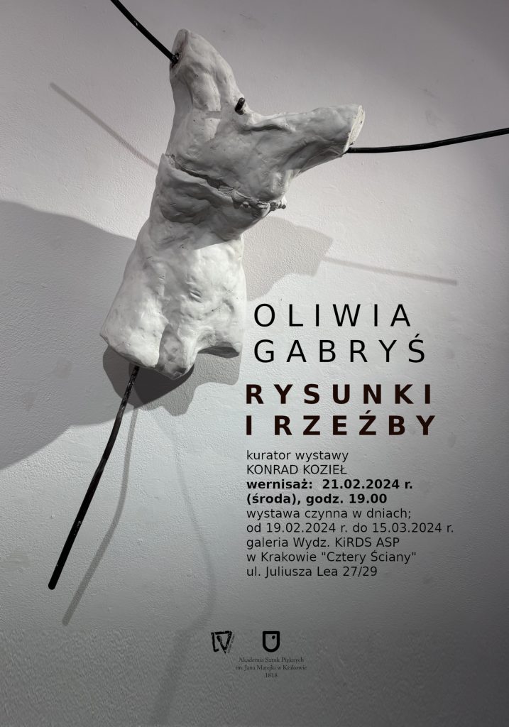 "Oliwia Gabryś. Rysunki i rzeźby", wystawa w Galerii Cztery Ściany WKiRDS ASP w Krakowie