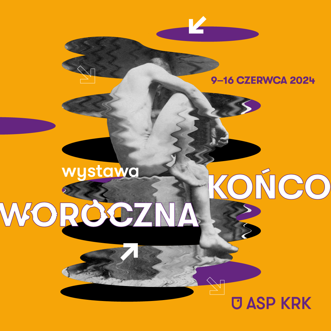 Wystawa Końcoworoczna prac studentów ASP im. Jana Matejki w Krakowie