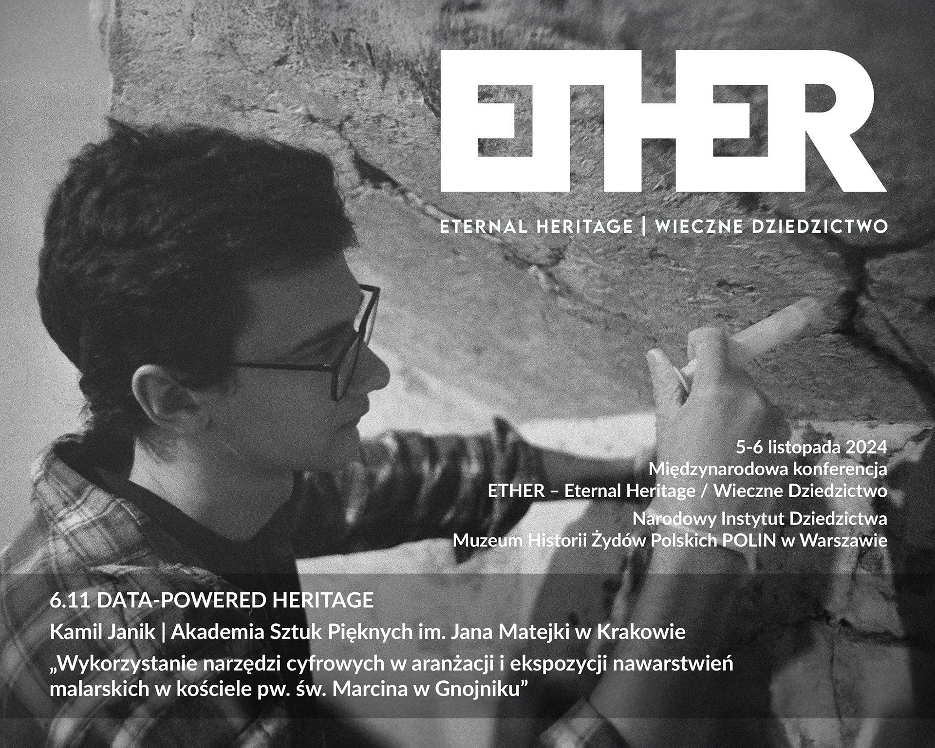 Kamil Janik na konferencji „ETHER – Eternal Heritage / Wieczne Dziedzictwo”